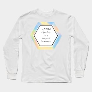 A grateful heart is a magnet for miracles Long Sleeve T-Shirt